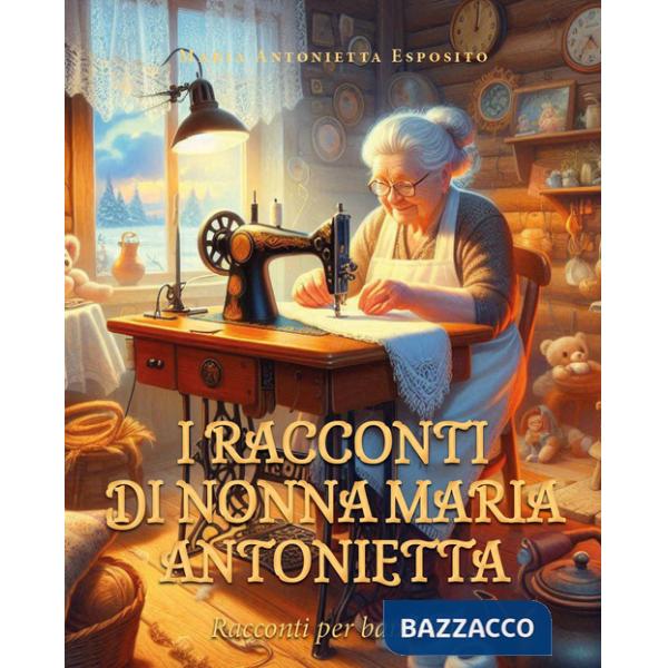 Racconti di nonna Maria Antonietta (I)