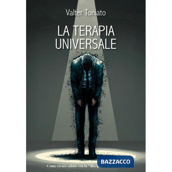 Terapia universale. Una nuova via per la salute con la «disciplina del disordine» (La)