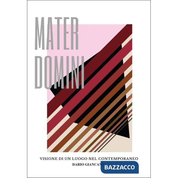 Materdomini. Visione di un luogo nel contemporaneo