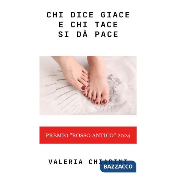 Chi dice giace e chi tace si dà pace