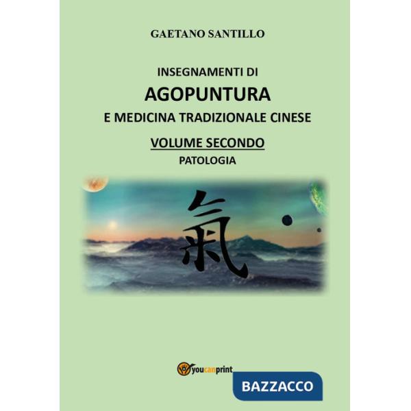 Insegnamenti di agopuntura e medicina tradizionale cinese. Vol. 2: Patologia