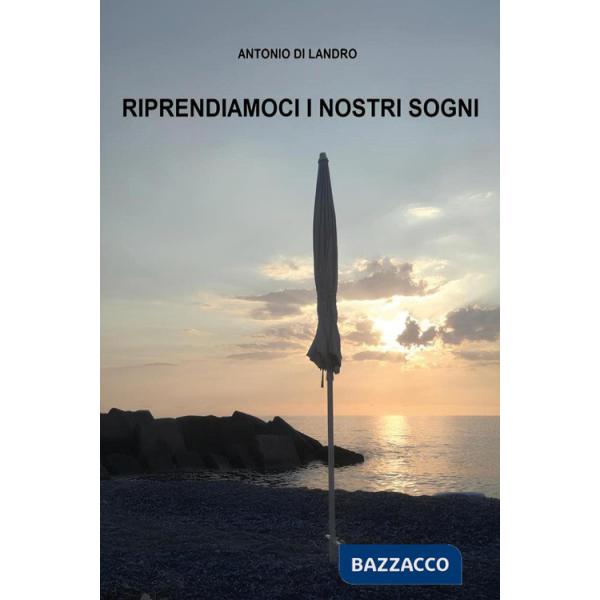 Riprendiamoci i nostri sogni