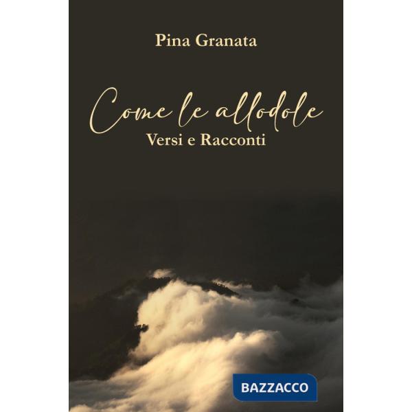 Come le allodole. Versi e racconti