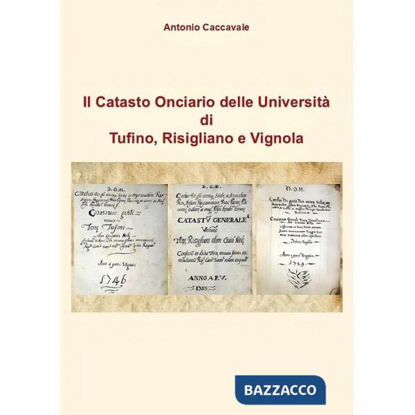 Catasto onciario delle Università di Tufino, Risigliano e Vignola (Il)