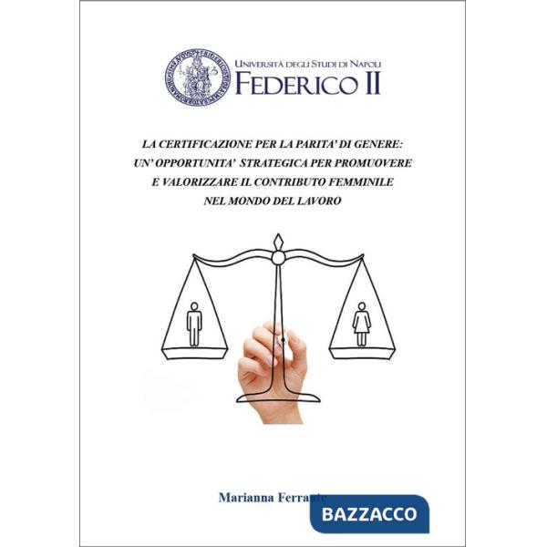 Certificazione per la parità di genere: un'opportunità strategica per promuovere l'inclusione e valorizzare il contributo femmin