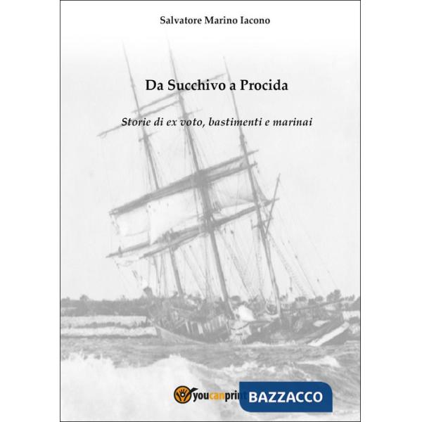 Da Succhivo a Procida. Storie di ex voto, bastimenti e marinai
