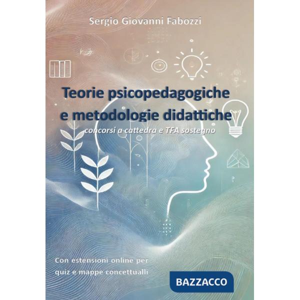 Teorie psicopedagogiche e metodologie didattiche. Concorsi a cattedra e TFA sostegno