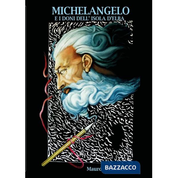 Michelangelo e i doni dell'isola d'Elba. Vol. 1