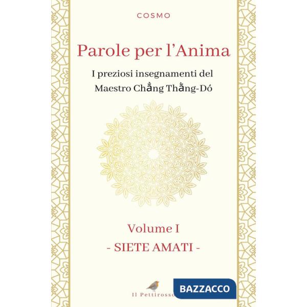 Parole per l'anima. I preziosi insegnamenti del maestro Chang Thang-Do. Vol. 1: Siete amati