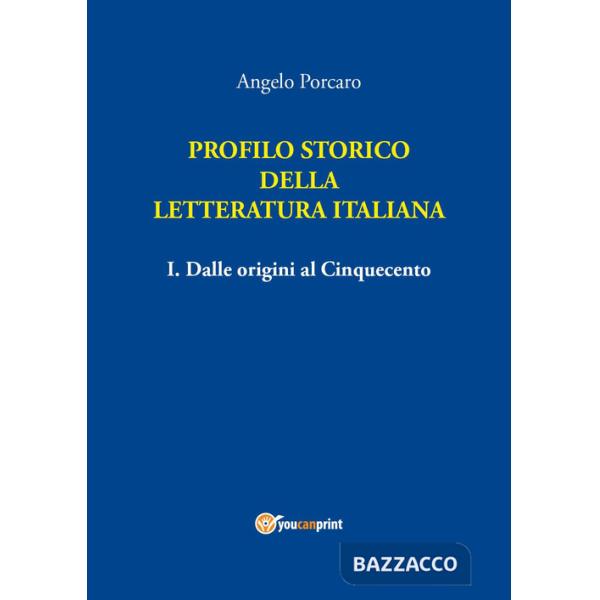 Profilo storico della letteratura italiana. Vol. 1: Dalle origini al Cinquecento