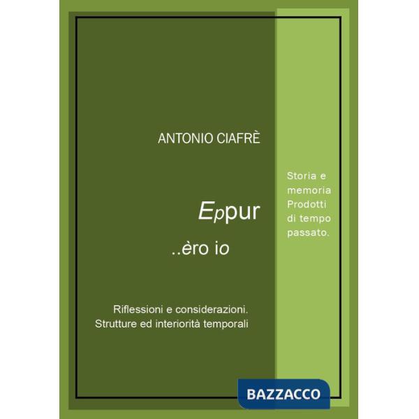 Eppur... èro io. Corollario di sogni e smentite