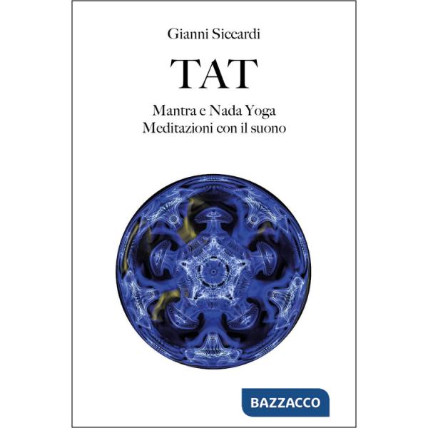Tat. Mantra e Nada Yoga. Meditazioni con il suono