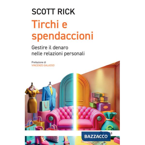 Tirchi e spendaccioni. Gestire il denaro nelle relazioni personali