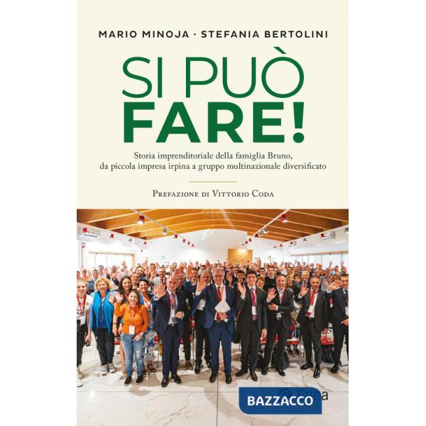 Si può fare! Storia imprenditoriale della famiglia Bruno, da piccola impresa irpina a gruppo multinazionale diversificato