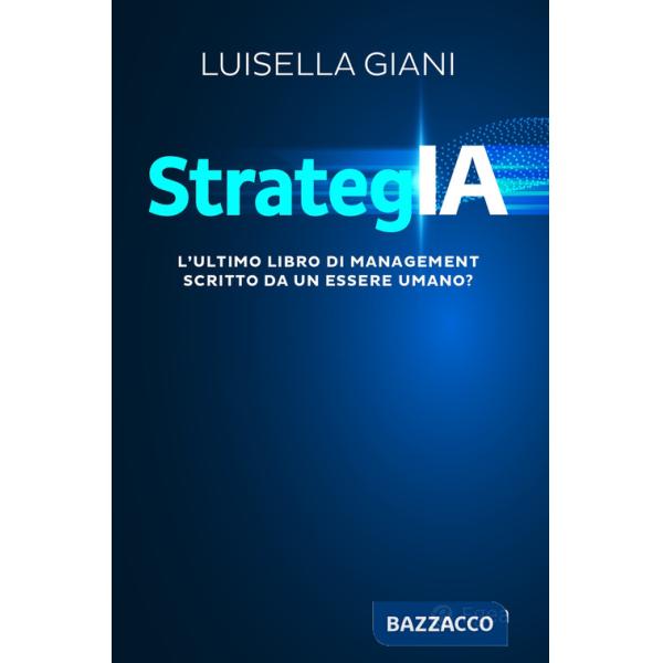 StrategIA. L'ultimo libro di management scritto da un essere umano?