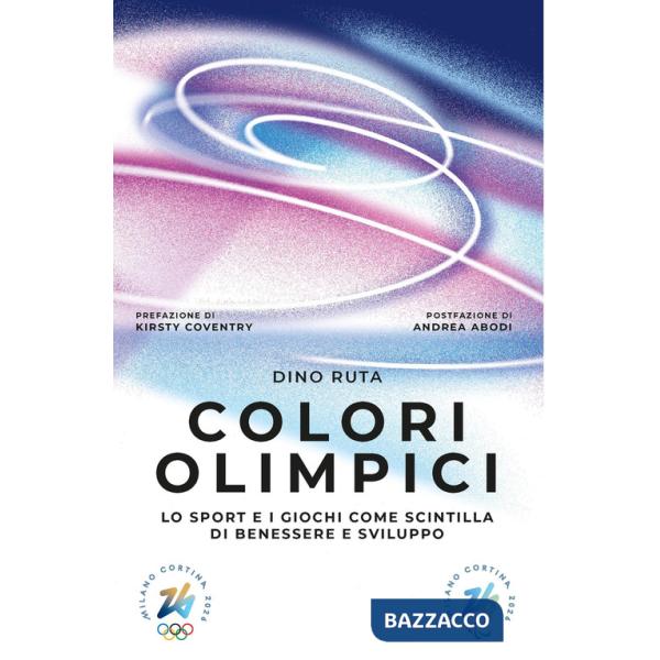 Colori olimpici. Lo sport e i giochi come scintilla di benessere e sviluppo