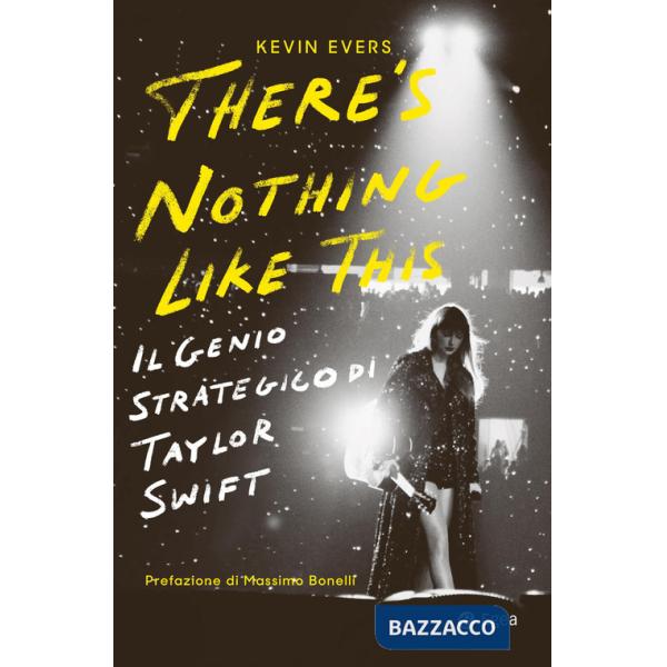 There's nothing like this. Il genio strategico di Taylor Swift