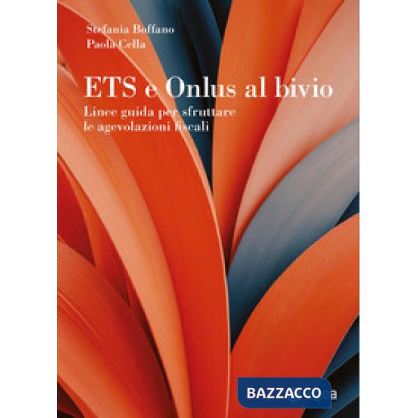 ETS e onlus al bivio. Linee guida per sfruttare le agevolazioni fiscali