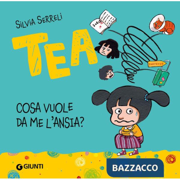 Cosa vuole da me l'ansia? Tea. Ediz. a colori
