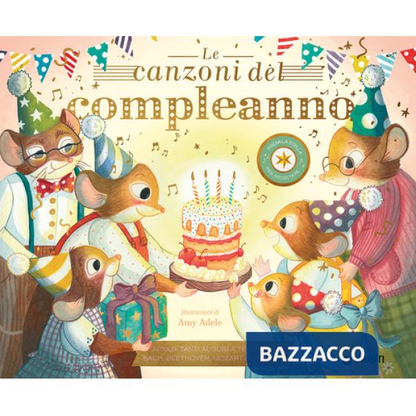 Canzoni del compleanno. Ediz. a colori (Le)