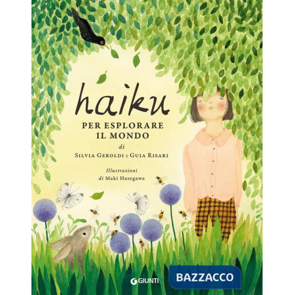 Haiku per esplorare il mondo. Ediz. a colori