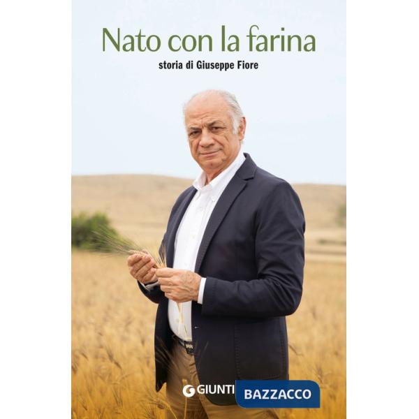 Nato con la farina. Storia di Giuseppe Fiore