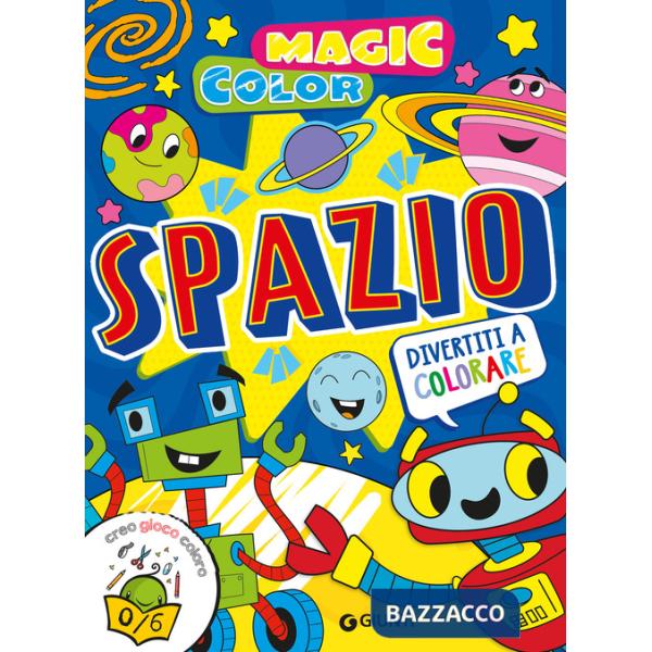 Spazio. Magic color. Ediz. a colori
