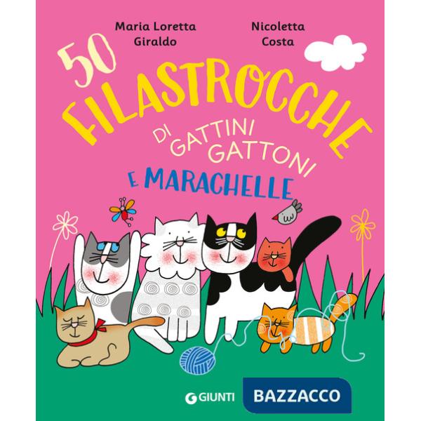 50 filastrocche di gattini gattoni e marachelle. Ediz. a colori
