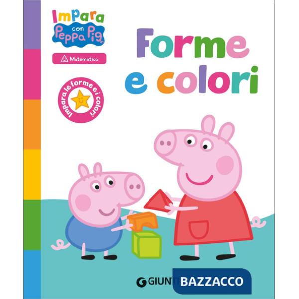 Forme e colori. Peppa Pig. Impara con Peppa. Ediz. a colori