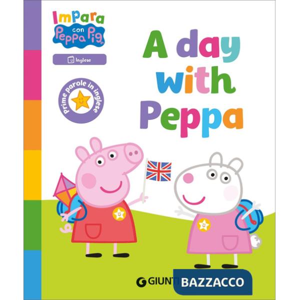 Day with Peppa! Peppa Pig. Impara con Peppa. Ediz. a colori (A)