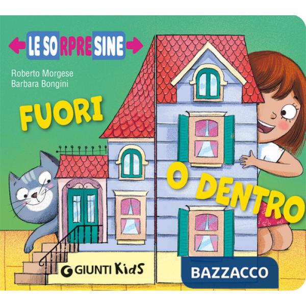 Fuori o dentro. Le sorpresine. Ediz. a colori