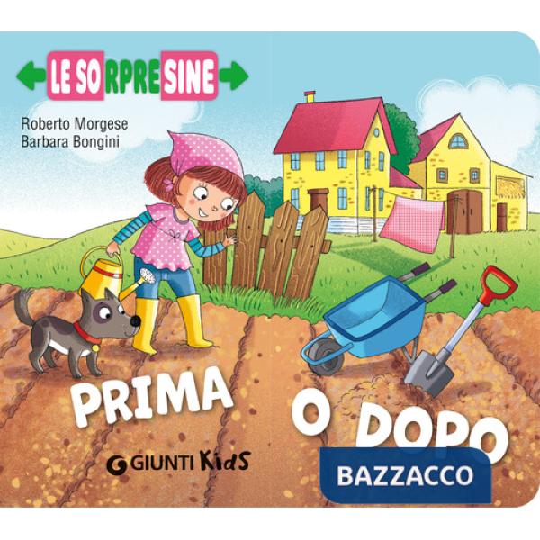 Prima o dopo. Le sorpresine. Ediz. a colori