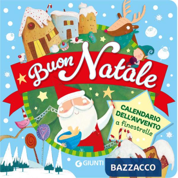 Buon Natale. Calendario dell'Avvento a finestrelle. Ediz. a colori