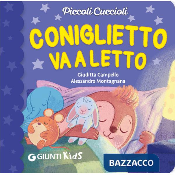 Coniglietto va a letto. Piccoli cuccioli. Ediz. illustrata