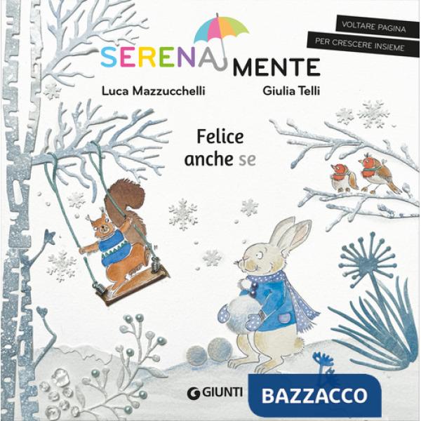 Felice anche se. Ediz. a colori