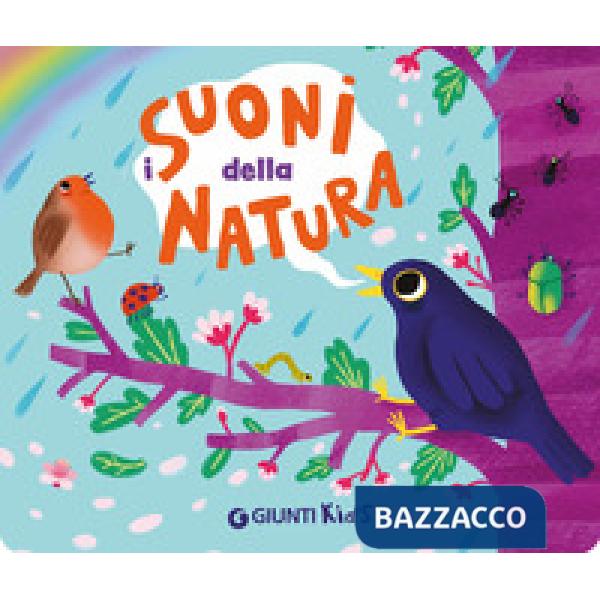Suoni della natura. Pulsantini sonori. Ediz. a colori (I)