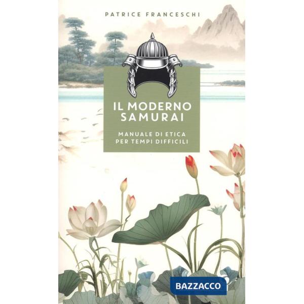 Moderno samurai. Manuale di etica per tempi difficili (Il)