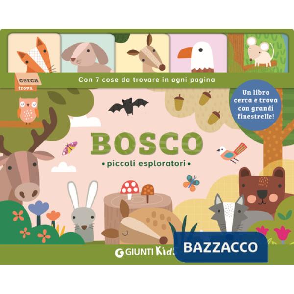 Bosco. Piccoli esploratori. Ediz. a colori