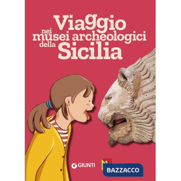 Viaggio nei musei archeologici della Sicilia. Ediz. a colori