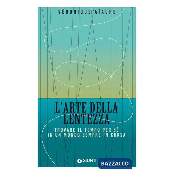 Arte della lentezza. Trovare il tempo per sé in un mondo sempre in corsa (L')