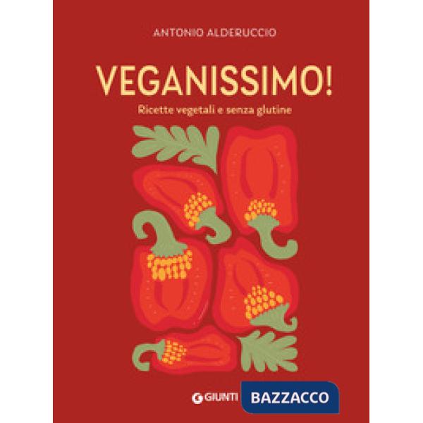 Veganissimo. Ricette vegetali e senza glutine