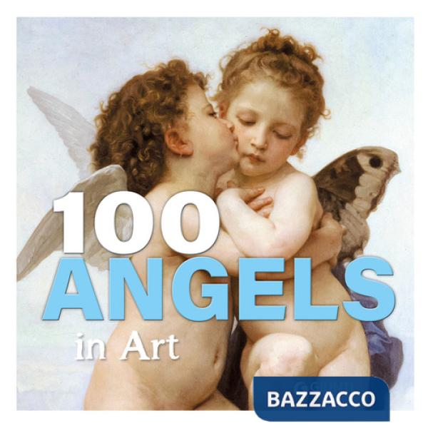 100 angels in art. Ediz. a colori