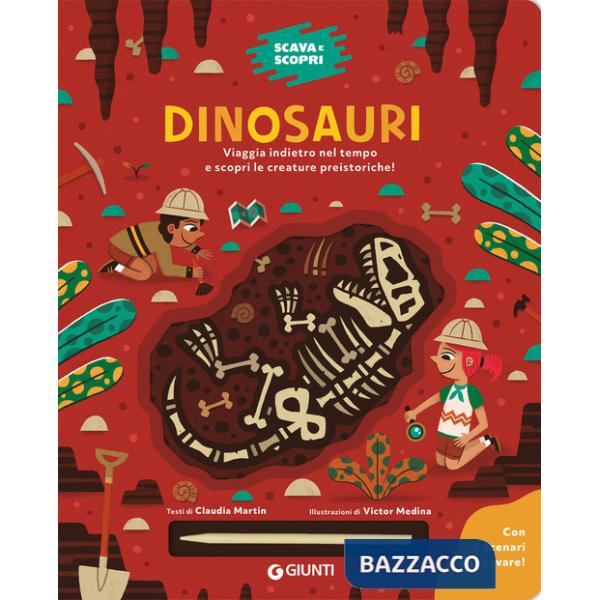Dinosauri. Scava e scopri. Ediz. a colori. Con bastoncino per scavare
