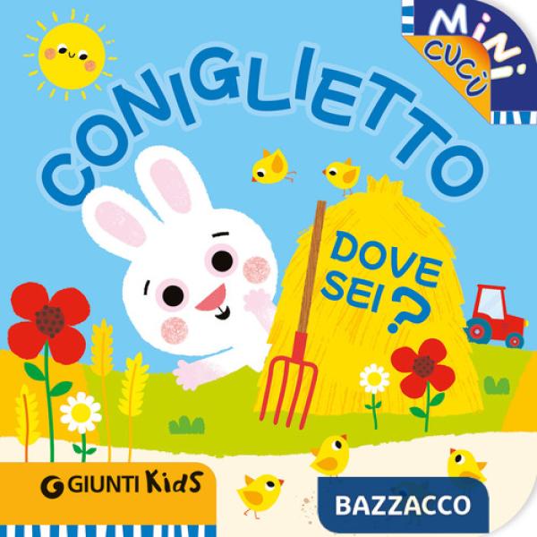 Coniglietto dove sei? Mini cucù. Ediz. illustrata