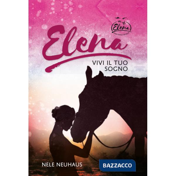 Elena. Vivi il tuo sogno