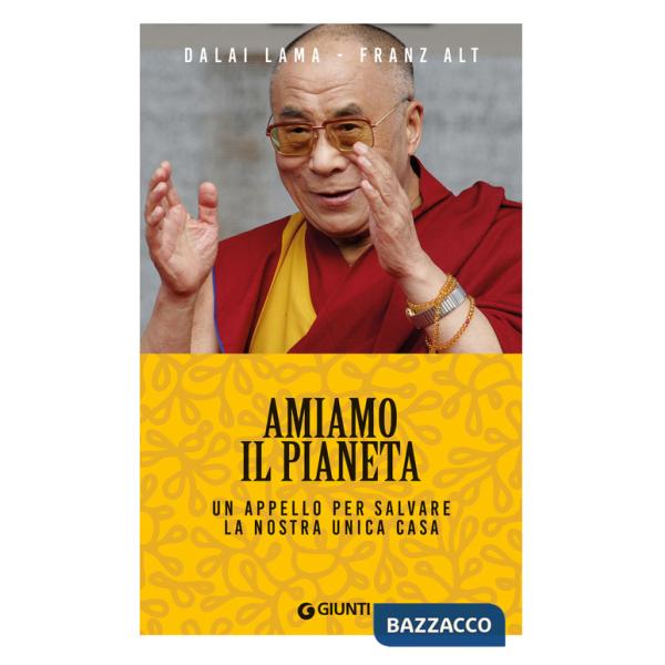 Amiamo il pianeta. Un appello per salvare la nostra unica casa