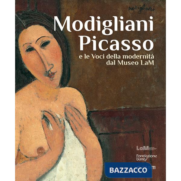 Modigliani Picasso e le voci della modernità dal Museo LaM