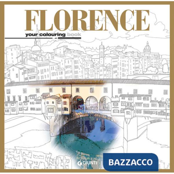 Florence. Your colouring book. Ediz. italiana e inglese