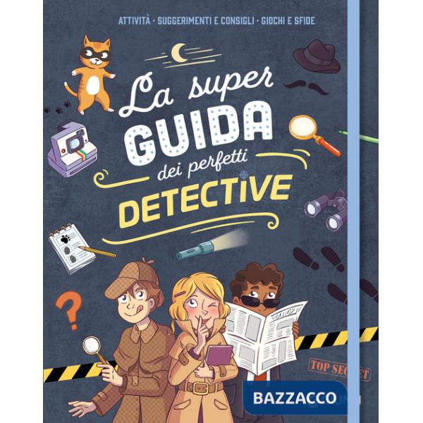 Super guida dei perfetti detective. Ediz. a spirale (La)