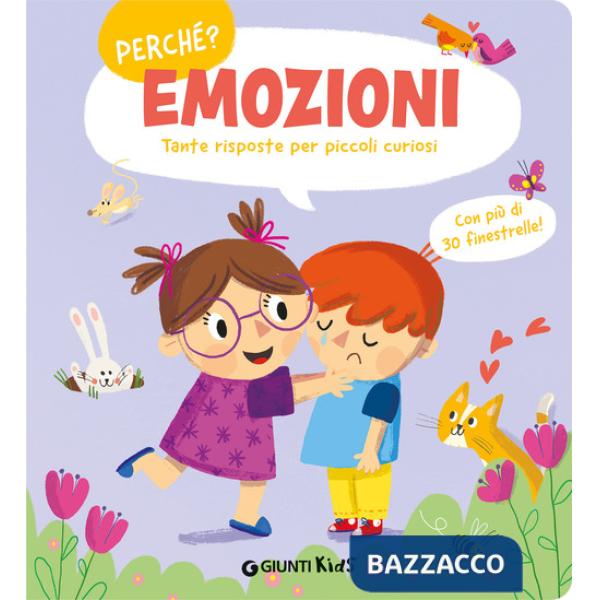 Emozioni. Tante risposte per piccoli curiosi. Ediz. a colori